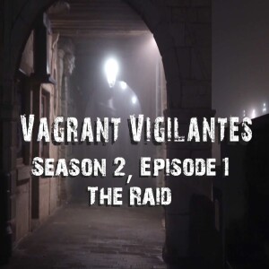 Vagrant Vigilantes: Season 2, Episode 1
