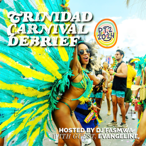 Trinidad Carnival 2024! With Host DJ Fasmwa ft Evangeline
