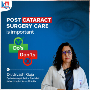 Post Cataract Care is important : Do’s & Don’ts