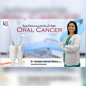 Early Diagnosis Can Treat Oral Cancer Elaborates Orthodontist Dr. Hemlata | Kailash Hospital Noida