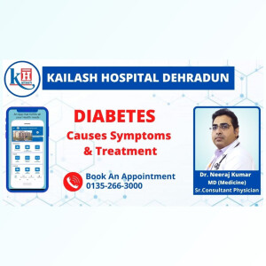 What is Diabetes? Tips to Prevent and Manage Diabetes | Kailash Hospital Dehradun