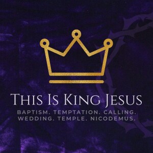 This Is King Jesus: Series Two - Week 6