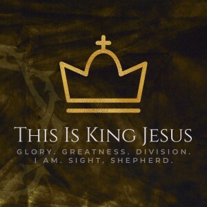 This is King Jesus: Series Six - Week 6