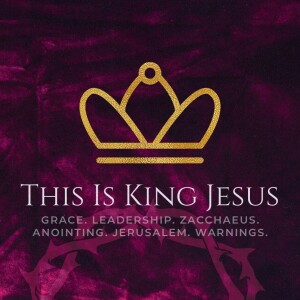 This is King Jesus: Series Nine - Week 1