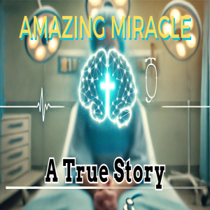 Believe and Be Healed: A True Story