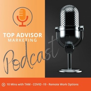 10 Mins with TAM - COVID -19 - Remote Work Options