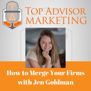 Ep 121 - How to Merge Your Firms with Jen Goldman