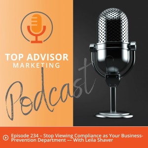 Episode 234 –Stop Viewing Compliance as Your Business-Prevention Department –– With Leila Shaver