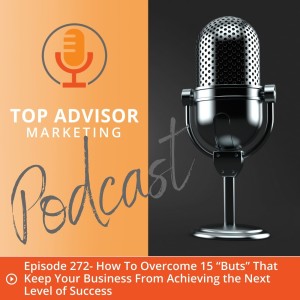 Episode 272- How To Overcome 15 “Buts” That Keep Your Business From Achieving the Next Level of Success