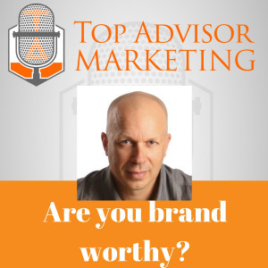 Episode 114 - Are you brand worthy?