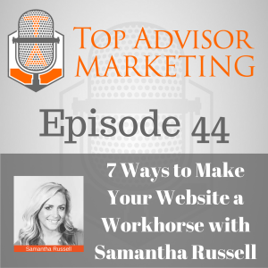 Episode 44 - 7 Ways to Make Your Website a Workhorse with Samantha Russell