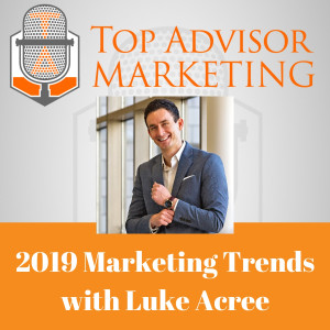 Episode 137 - 2019 Marketing Trends with Luke Acree
