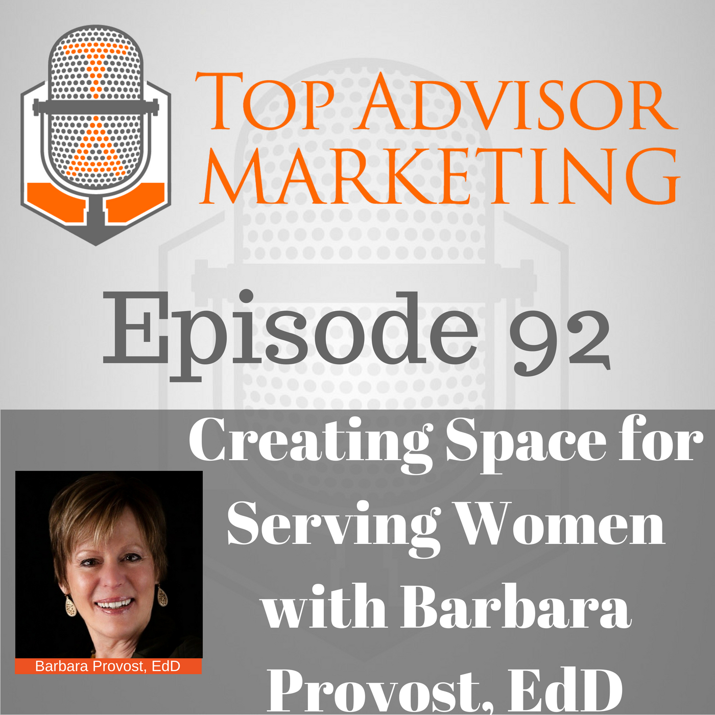 Episode 92 - Creating Space for Serving Women with Barbara Provost