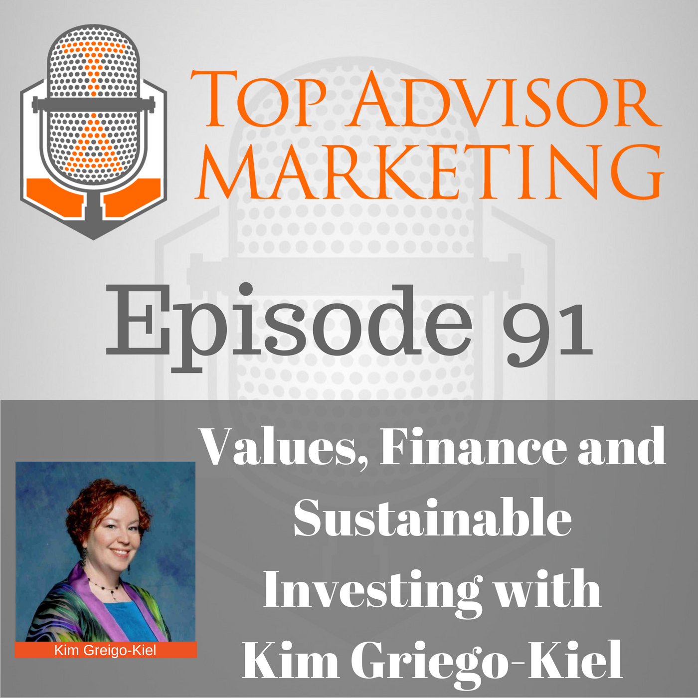Episode 91- Values, Finance, and Sustainable Investing with Kimberly Griego-Kiel