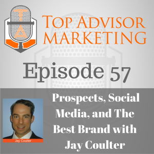 Episode 57 - Prospects, Social Media, and The Best Brand with Jay Coulter