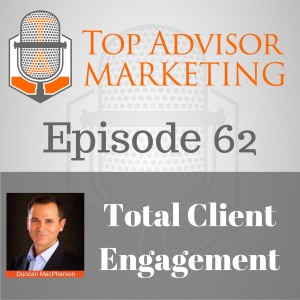 Episode 62 - Total Client Engagement with Duncan MacPherson
