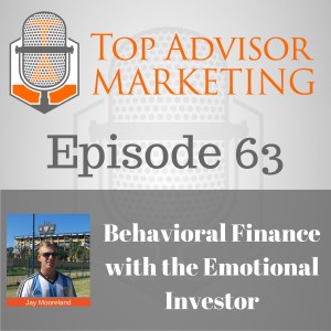 Episode 63 - Behavioral Finance with the Emotional Investor