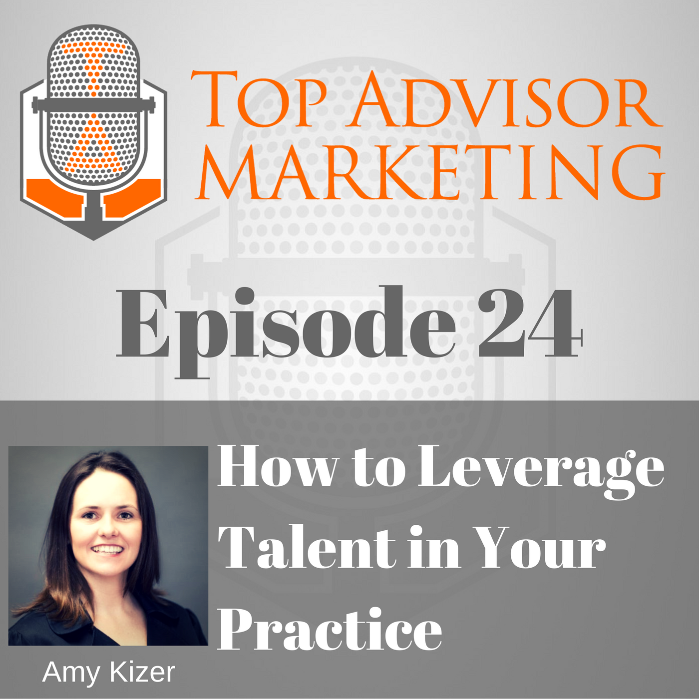 Episode 24 - How to Leverage Talent in Your Practice