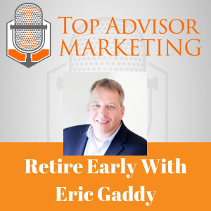 Episode 109 - Retiring Early with Eric Gaddy