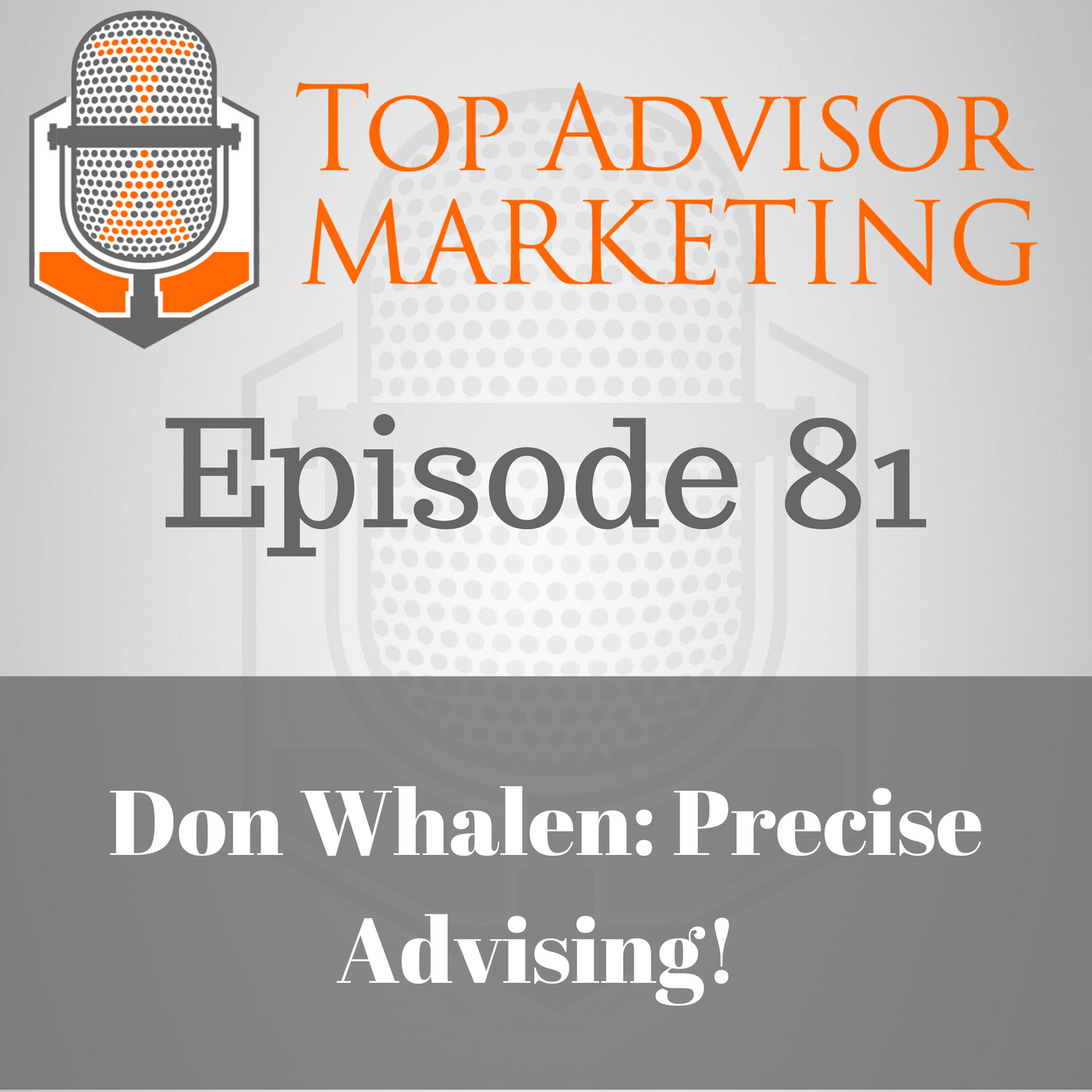 Episode 81 - Don Whalen: Precise Advising!