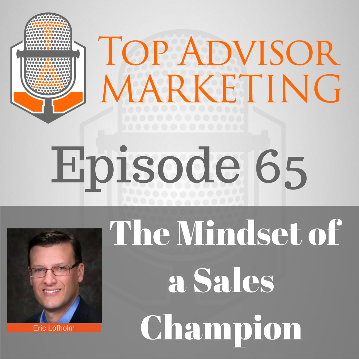 Episode 65 - The Mindset of a Sales Champion