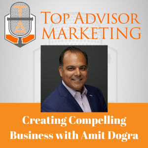 Episode 158 - Creating Compelling Business with Amit Dogra