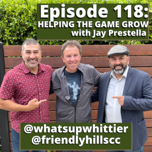 Episode 118: HELPING TO GROW THE GAME with Jay Prestella