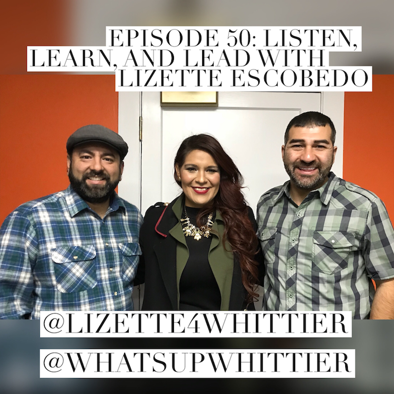 EPISODE 50: LISTEN, LEARN, AND LEAD with Lizette Escobedo