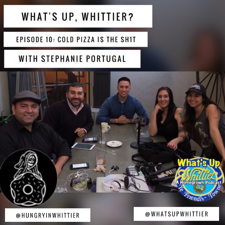 Episode 10: COLD PIZZA IS THE SHI*T with Stephanie Portugal aka Hungry in Whittier