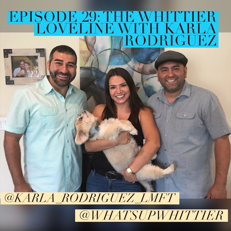 EPISODE 29: THE WHITTIER LOVELINE with Karla Rodriguez