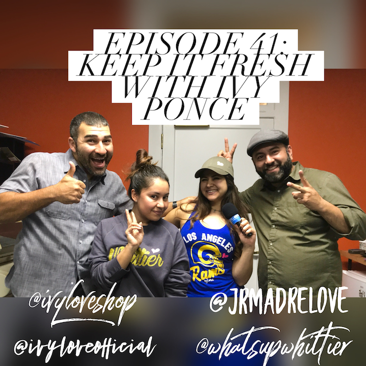 EPISODE 41: KEEP THINGS FRESH with Ivy Ponce