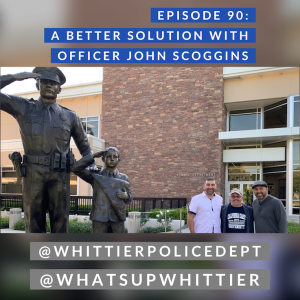 EPISODE 90: A BETTER SOLUTION with Officer John Scoggins