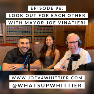 EPISODE 96: LOOK OUT FOR EACH OTHER with Mayor Joe Vinatieri