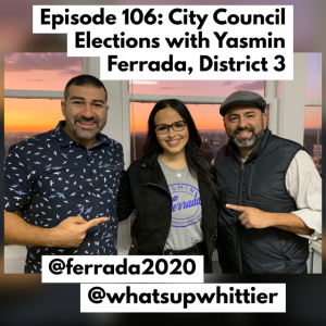 EPISODE 106: City Council Elections with Yasmin Ferrada, District 3