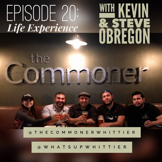 EPISODE 20: LIFE EXPERIENCE with Kevin & Steve Obregon