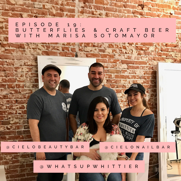 EPISODE 19: BUTTERFLIES & CRAFT BEER with Marisa Sotomayor