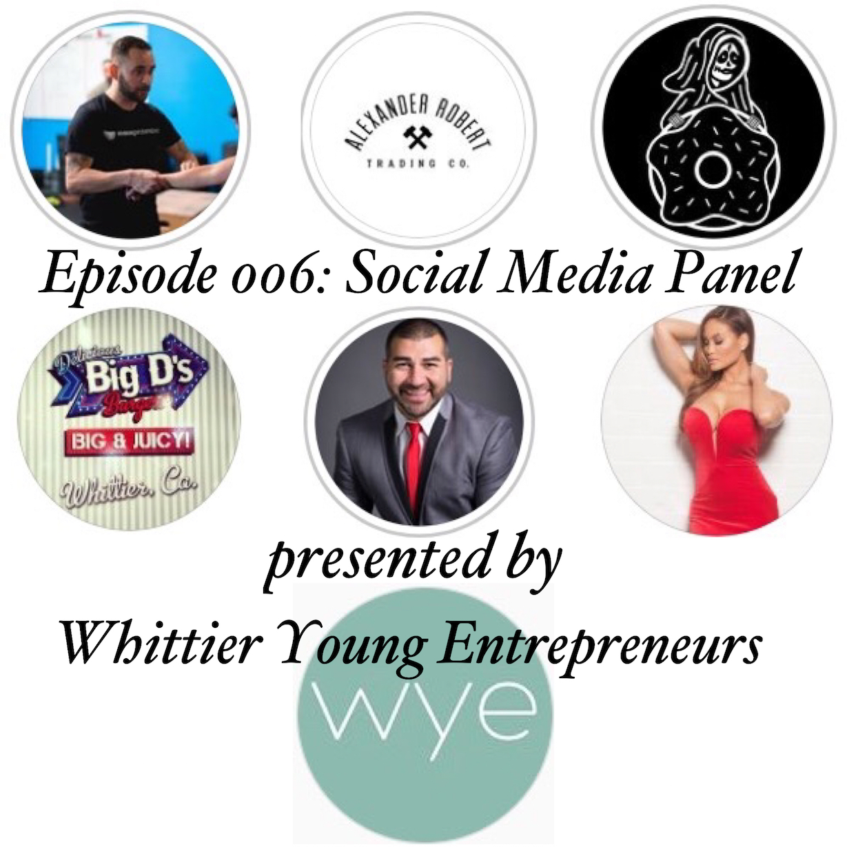 Episode 06: SOCIAL MEDIA PANEL presented by Whittier Young Entrepreneurs 