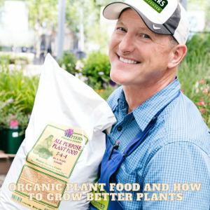 Organic Plant Food and how to Grow Better Plants