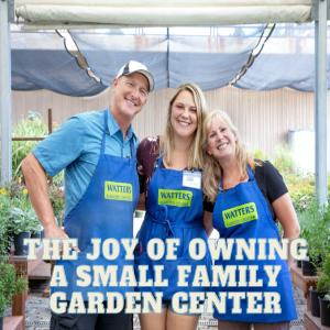 The Joy of Owning a Small Family Garden Center