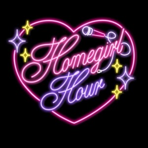 Homegirl Hour Ep.1 ”TheComeback”