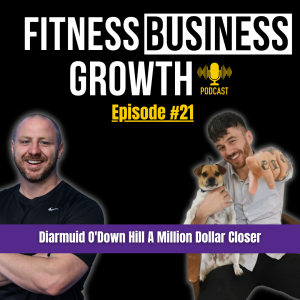 #21 - A million dollar fitness closer shares his secrets