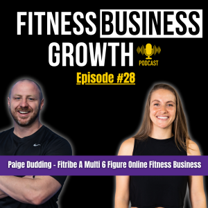 #27 - Paige Dudding Fitribe A Multi 6 Figure Online Fitness Business