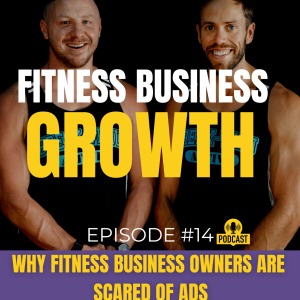 #14 - Why Fitness Business Owners are scared of Facebook ads