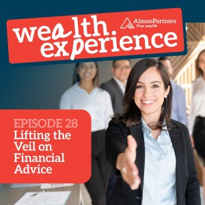 Ep 28 - Lifting the Veil on Financial Advice