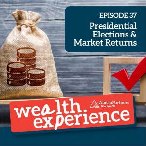 Ep 37 - Presidential Elections & Market Returns