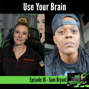 Use Your Brain/Sam Bryant - Overhauled S1E16