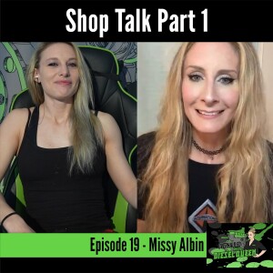 Shop Talk/Missy Albin  - Overhauled S1E19 Part 1