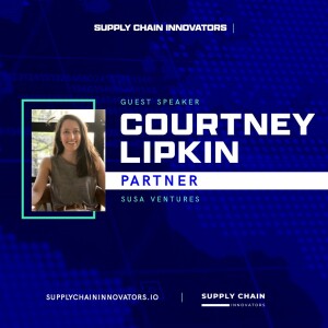🌐  Supply Chain and Venture Capital: A Unique Journey 🚀 | Courtney Lipkin