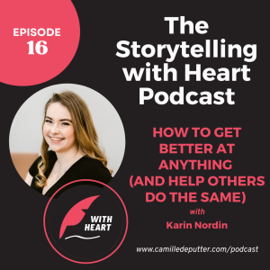 Episode 16 - How to get better at anything (and help others do the same) with Karin Nordin