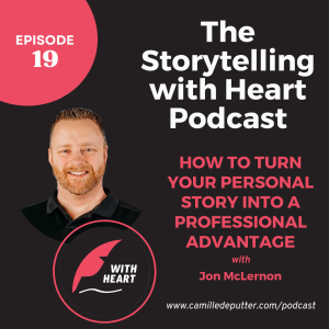 Episode 19 - How to turn your personal story into a professional advantage with Jon McLernon